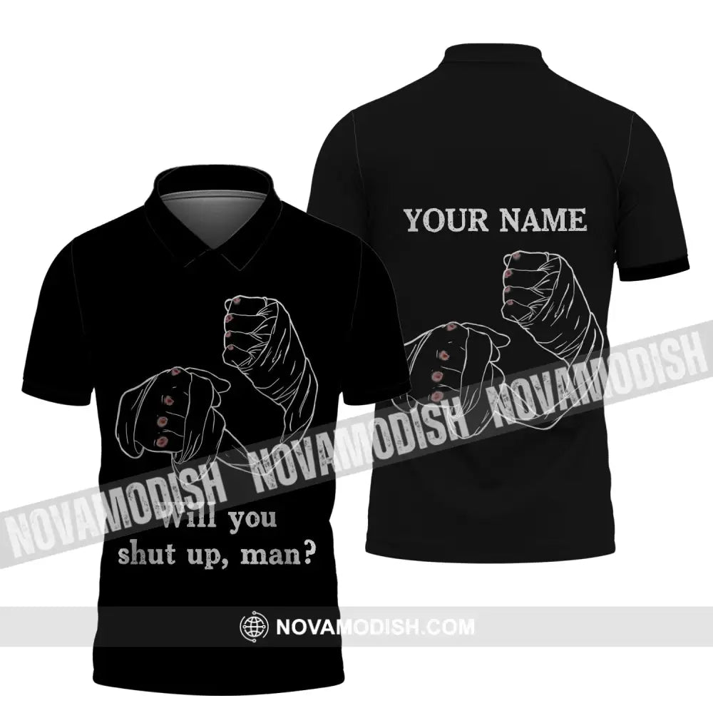 Unisex Shirt - Custom Name Shirt - Gift For Boxing Lover Will You Shut Up Man Polo Shirt / S T-shirt