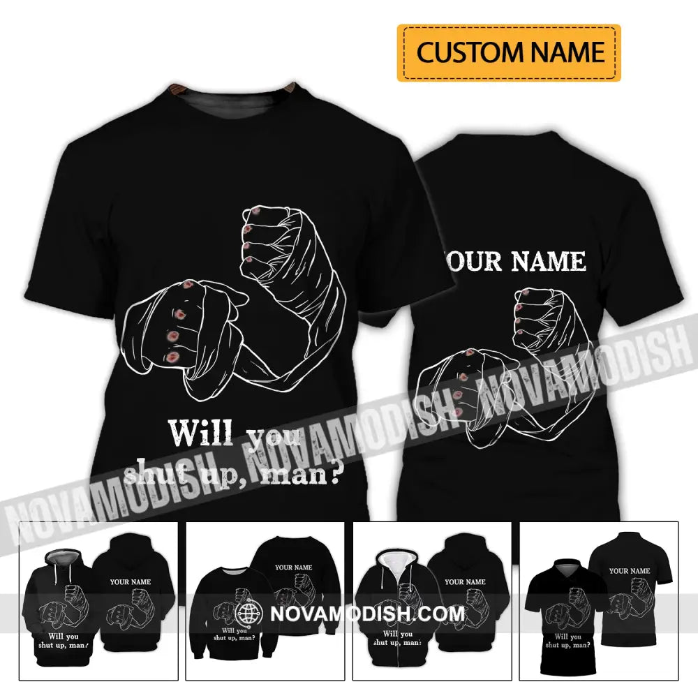 Unisex Shirt - Custom Name Shirt - Gift For Boxing Lover Will You Shut Up Man T-shirt