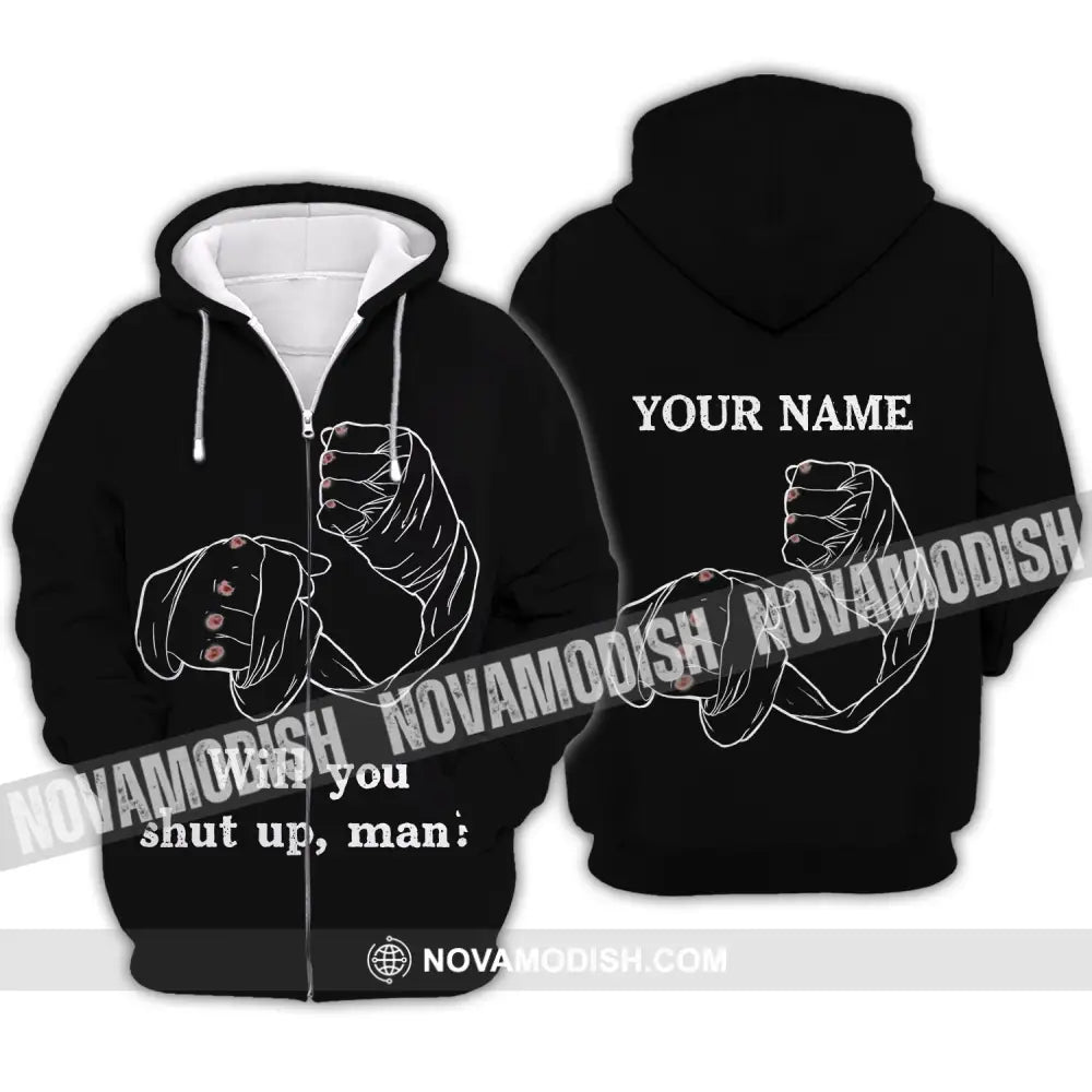Unisex Shirt - Custom Name Shirt - Gift For Boxing Lover Will You Shut Up Man Zipper Hoodie / S T-shirt