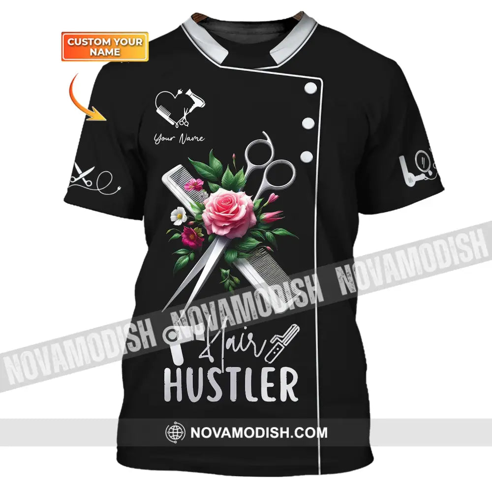 Unisex Shirt Custom Name Hair Hustler For Stylist Dresser T-Shirt T-Shirt