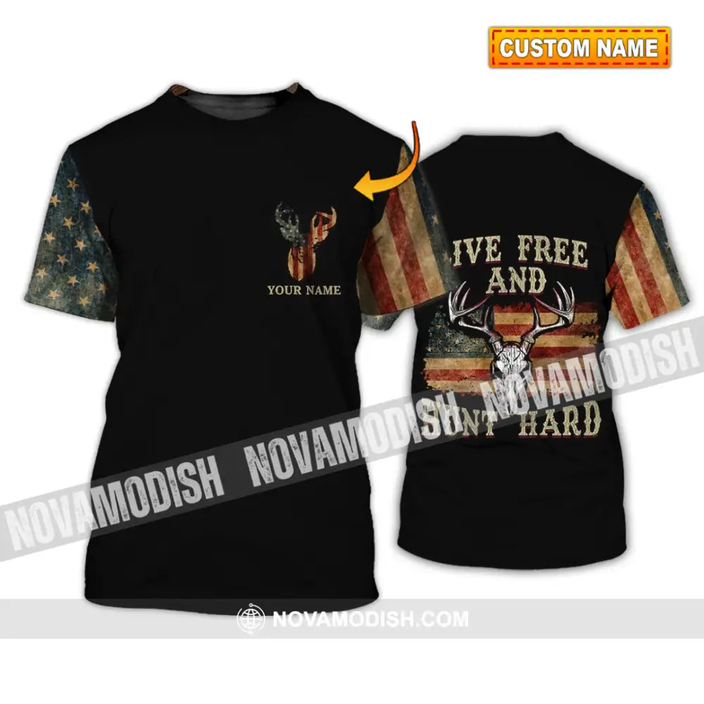 Unisex Shirt - Custom Name Shirt - Hunting Shirt Hunting Name - Live Free And Hunt Hard T-shirt