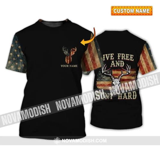 Unisex Shirt - Custom Name Shirt - Hunting Shirt Hunting Name - Live Free And Hunt Hard T-shirt