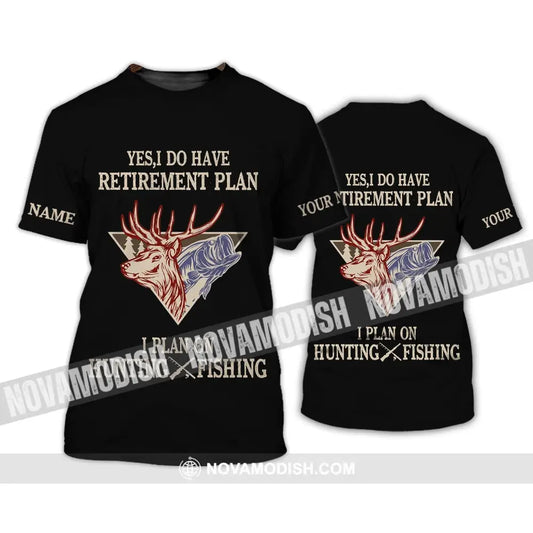 Unisex Shirt - Custom Name Shirt - Hunting Shirt Hunting Name - Yes I Do Have A Retirement Plan Hunting T-Shirt / S