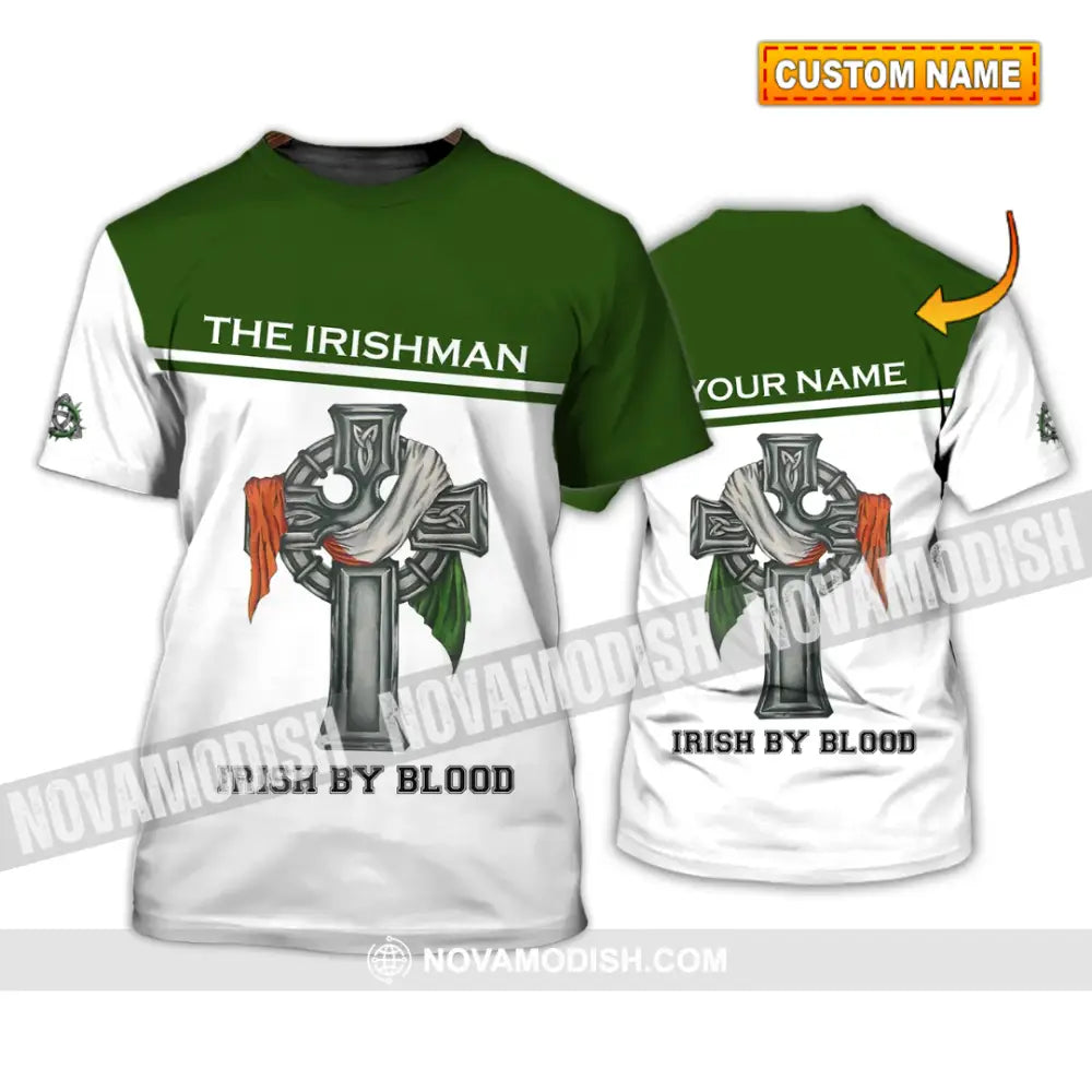 Unisex Shirt - Custom Name Shirt - Irish Patrick’s Day Gift Happy Saint Patrick’s Day The Irishman Irish By Blood