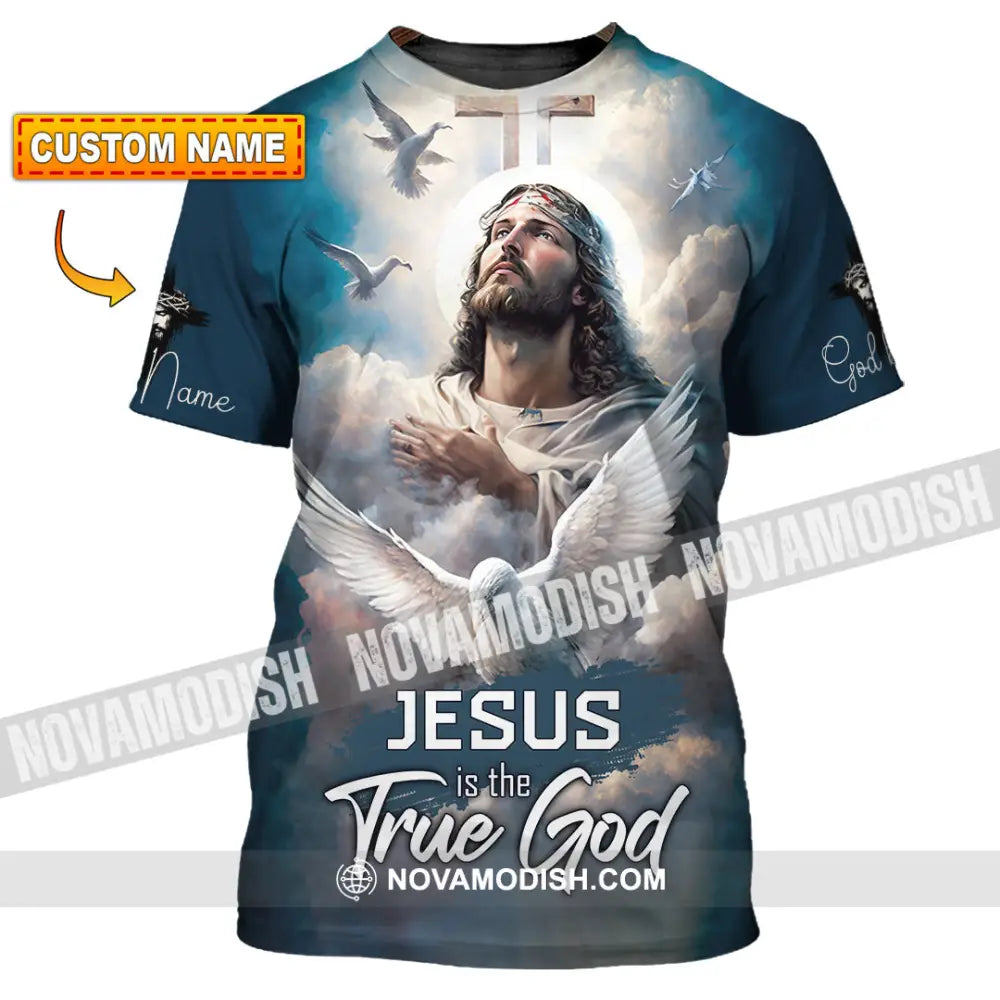 Unisex Shirt - Custom Name Jesus Is The True God Shirt T-shirt