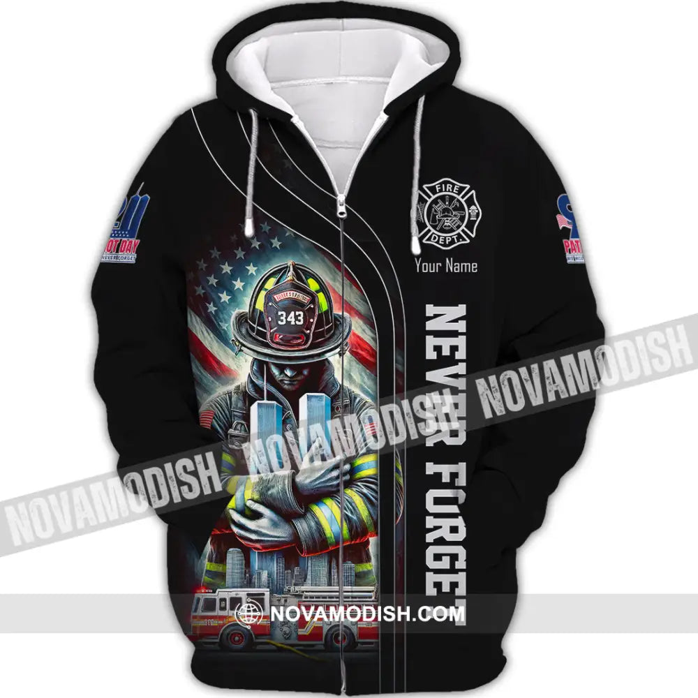 Unisex Shirt Custom Name Never Forget 911 Memorial Firefighter Zipper Hoodie / S T-Shirt