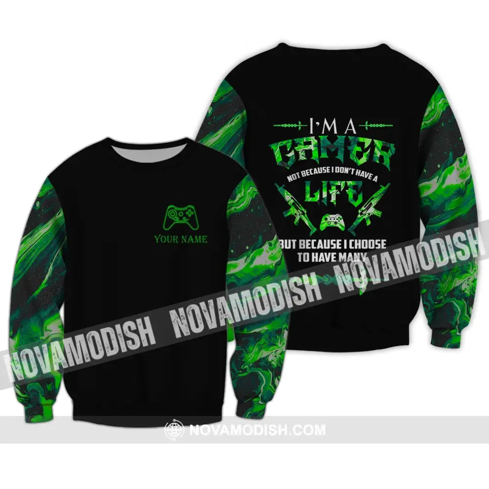 Unisex Shirt - Custom Name T-Shirt I Am A Gamer Not Because I Don’t Have A Life But Because I Choose To Have Many Long