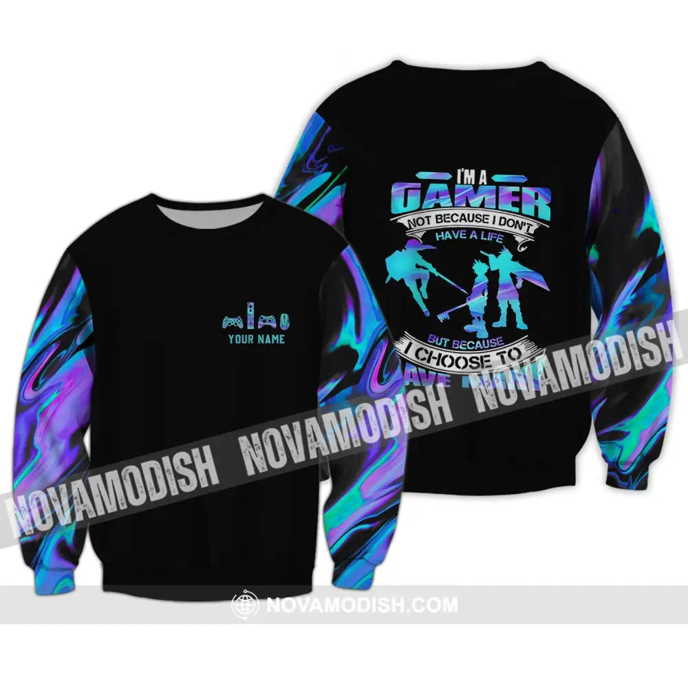 Unisex Shirt - Custom Name T-Shirt I Am A Gamer Not Because I Don’t Have A Life Shirt Long Sleeve / S T-shirt