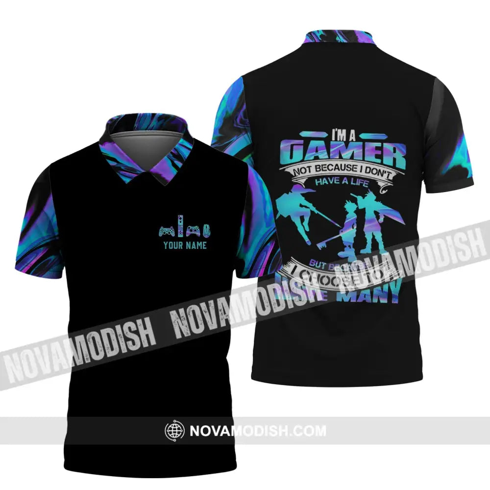 Unisex Shirt - Custom Name T-Shirt I Am A Gamer Not Because I Don’t Have A Life Shirt Polo Shirt / S T-shirt