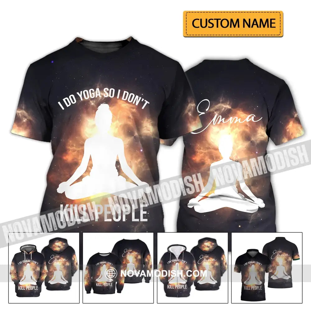 Unisex Shirt - Custom Name T-Shirt I Do Yoga So I Don’t Kill People Shirt T-shirt