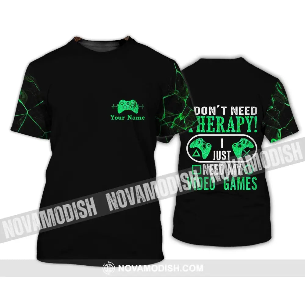 Unisex Shirt - Custom Name T-Shirt I Don’t Need Therapy I Just Need My Video Games T-Shirt / S T-shirt