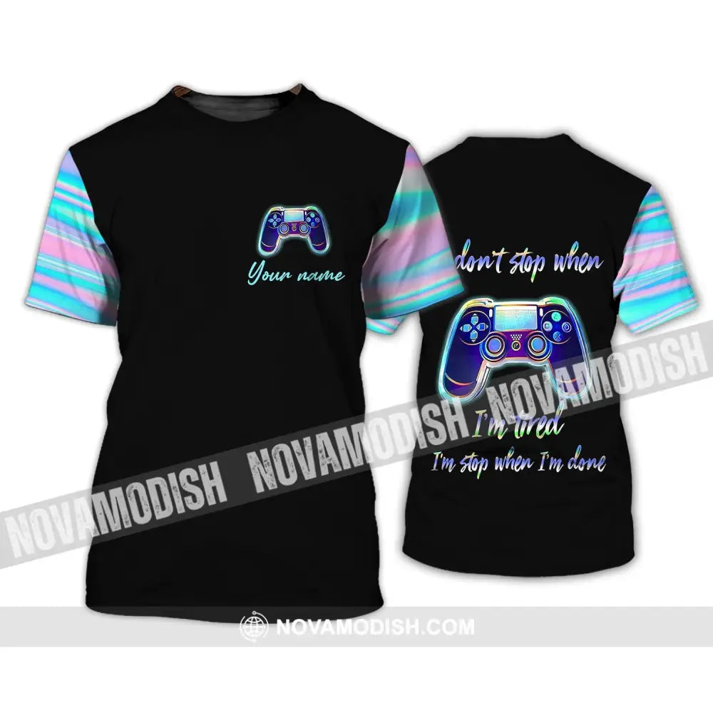 Unisex Shirt - Custom Name T-Shirt I Don’t Stop When I’m Tired I Stop When I’m Done T-Shirt / S T-shirt
