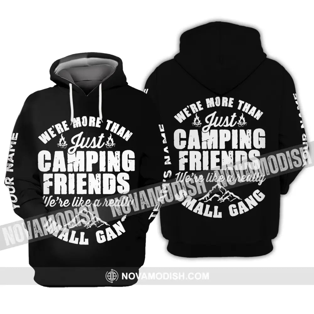 Unisex Shirt - Custom Name Shirt - We’re More Than Camping Friends We’re Like A Small Gang Shirt Hoodie / S T-shirt