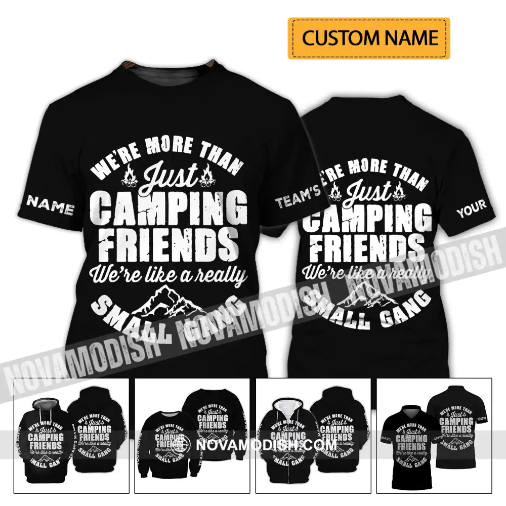 Unisex Shirt - Custom Name Shirt - We’re More Than Camping Friends We’re Like A Small Gang Shirt T-shirt