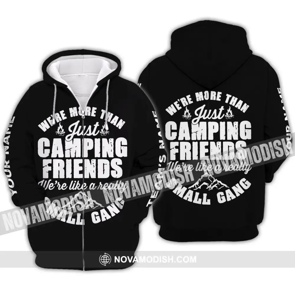 Unisex Shirt - Custom Name Shirt - We’re More Than Camping Friends We’re Like A Small Gang Shirt Zipper Hoodie / S