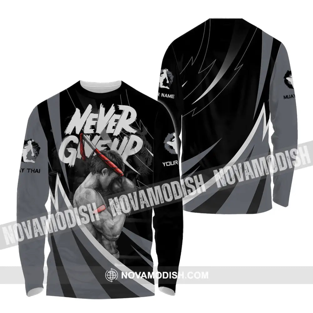 Unisex Shirt - Custom Never Give Up Muay Thai Shirt Long Sleeve Shirt / S T-shirt
