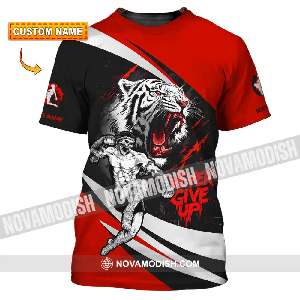 Unisex Shirt - Custom Never Give Up Muay Thai Shirt T-shirt
