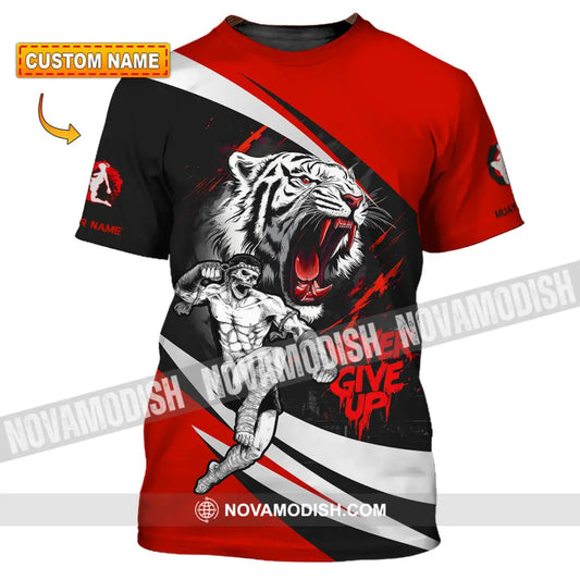 Unisex Shirt - Custom Never Give Up Muay Thai Shirt T-shirt