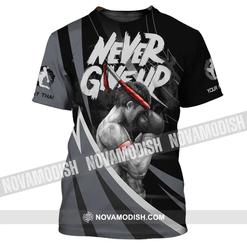 Unisex Shirt - Custom Never Give Up Muay Thai Shirt T-Shirt / S T-shirt