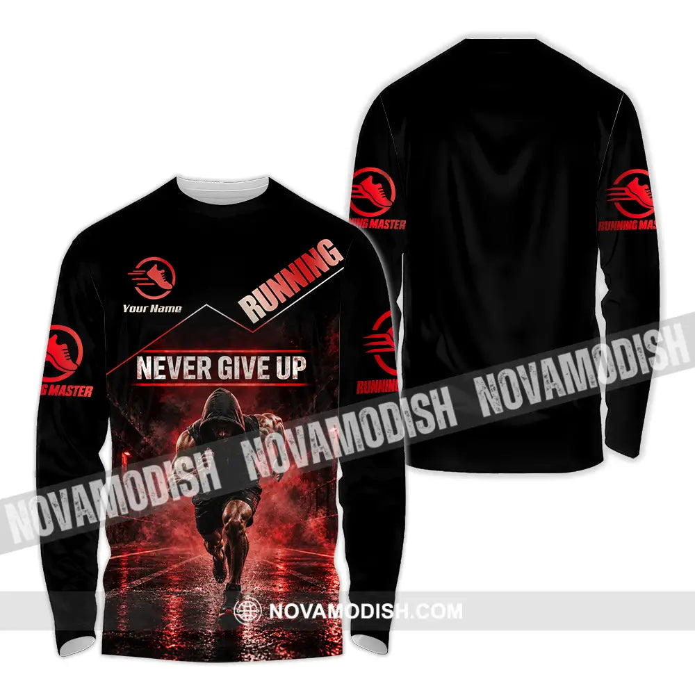 Unisex Shirt - Custom Never Give Up Running Shirt - Long Sleeve Shirt / S - T-shirt