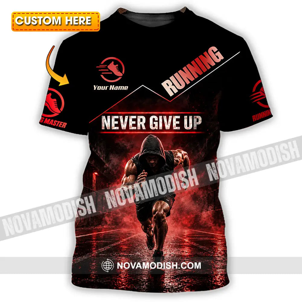 Unisex Shirt - Custom Never Give Up Running Shirt - T-shirt