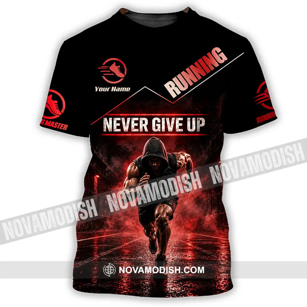 Unisex Shirt - Custom Never Give Up Running Shirt - T-Shirt / S - T-shirt
