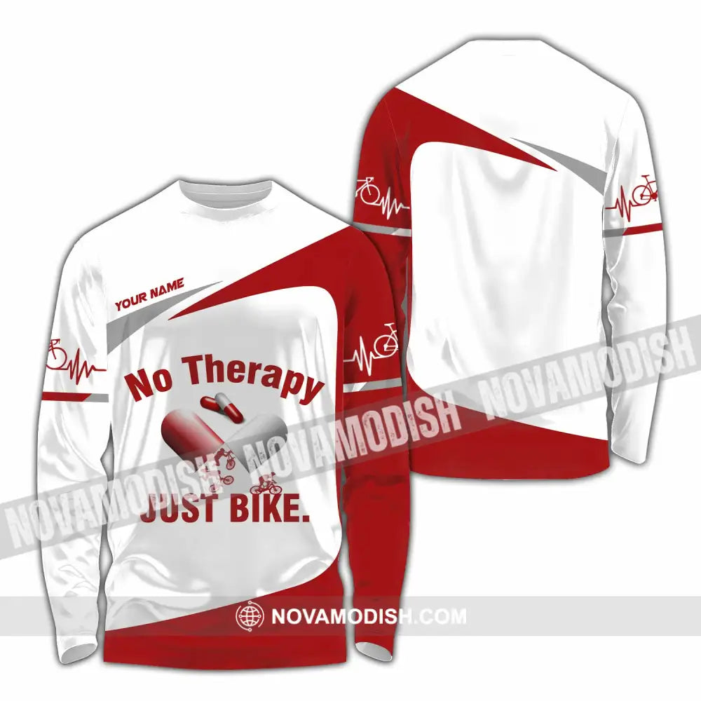 Unisex Shirt - Custom No Therapy Just Bike Shirt Long Sleeve Shirt / S T-shirt