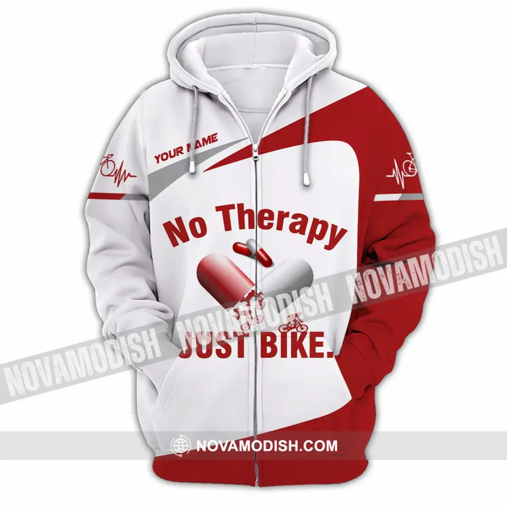 Unisex Shirt - Custom No Therapy Just Bike Shirt Zipper Hoodie / S T-shirt