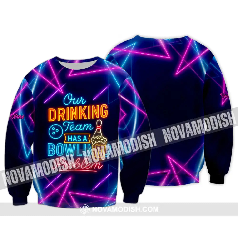 Unisex Shirt - Custom Shirt Our Drinking Team Has A Bowling Problem Long Sleeve / S T-shirt