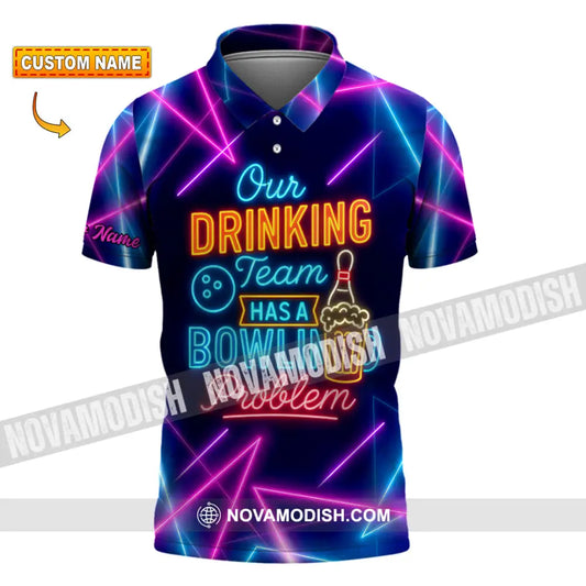 Unisex Shirt - Custom Shirt Our Drinking Team Has A Bowling Problem T-shirt