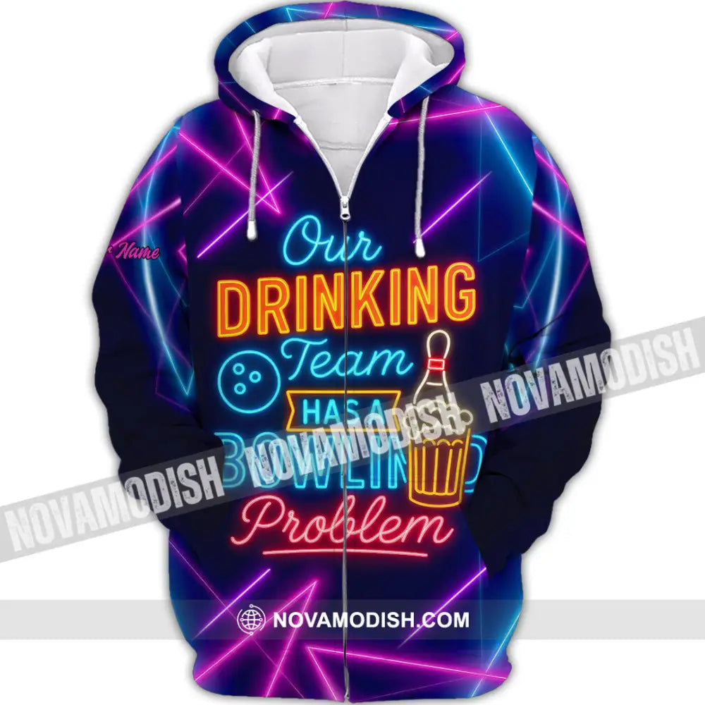 Unisex Shirt - Custom Shirt Our Drinking Team Has A Bowling Problem Zipper Hoodie / S T-shirt