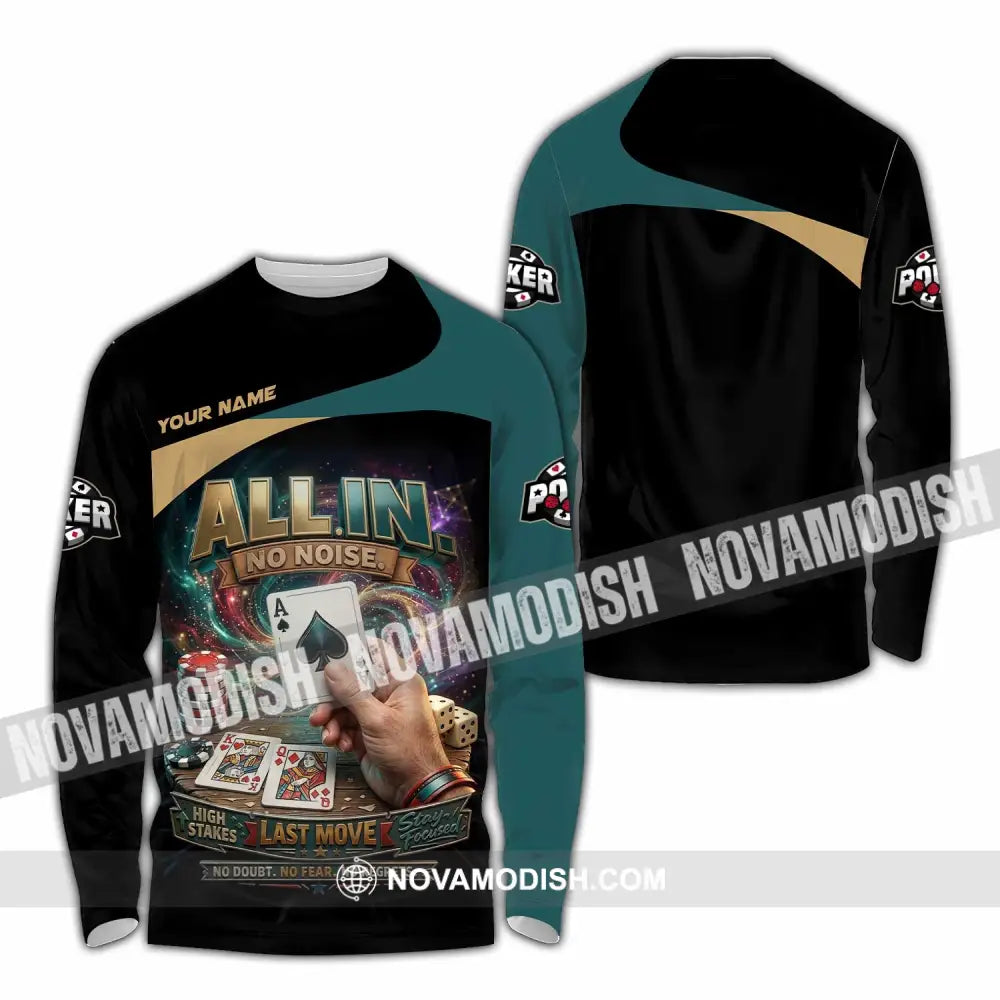 Unisex Shirt - Custom Poker All In No Noise 3D Shirt Long Sleeve Shirt / S T-shirt