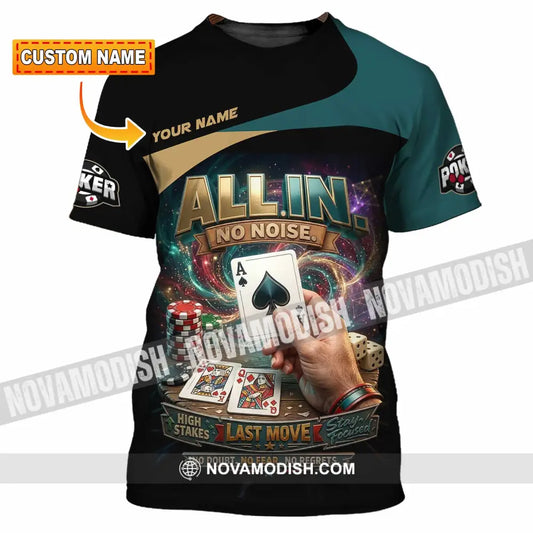 Unisex Shirt - Custom Poker All In No Noise 3D Shirt T-shirt