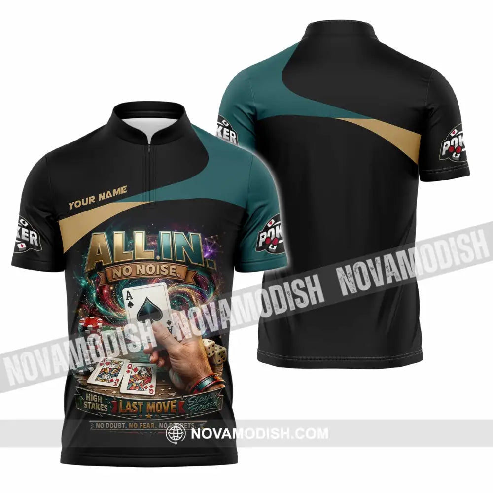 Unisex Shirt - Custom Poker All In No Noise 3D Shirt Zipper Polo Shirt / S T-shirt