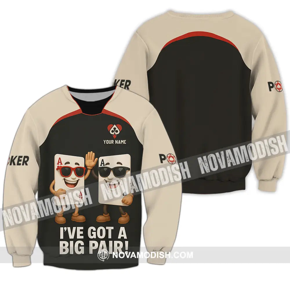 Unisex Shirt - Custom Poker Lover Shirt I Have Got A Big Pair Long Sleeve / S T-shirt