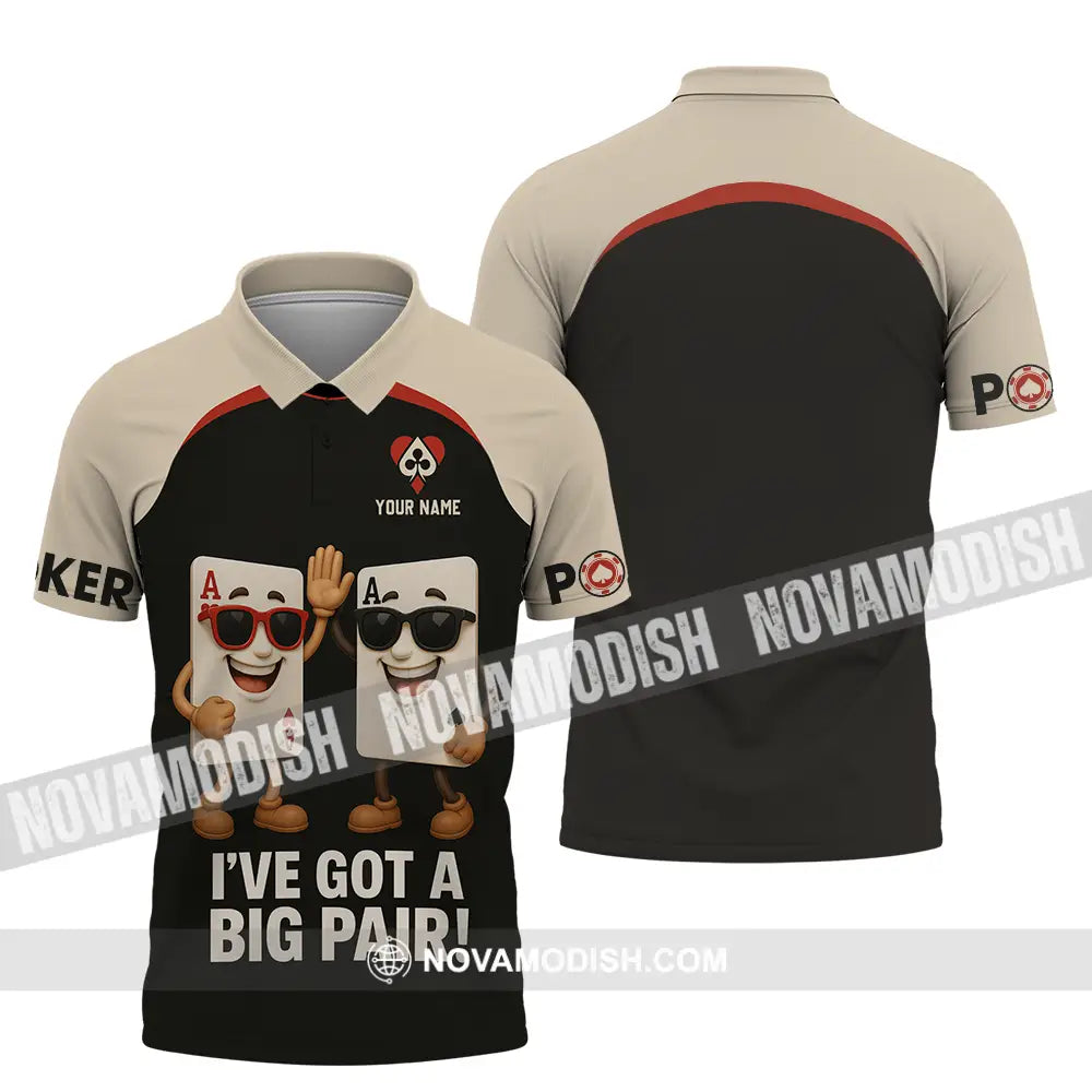 Unisex Shirt - Custom Poker Lover Shirt I Have Got A Big Pair Polo Shirt / S T-shirt