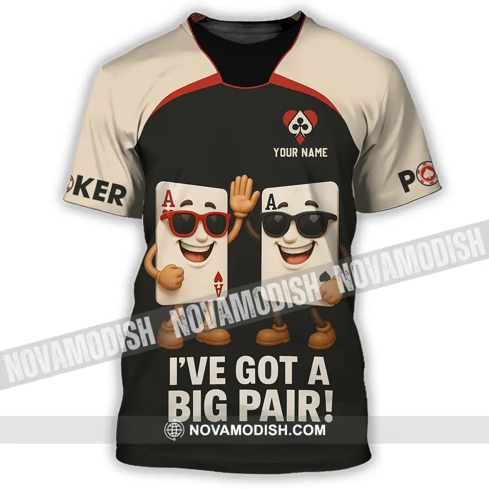 Unisex Shirt - Custom Poker Lover Shirt I Have Got A Big Pair T-Shirt / S T-shirt