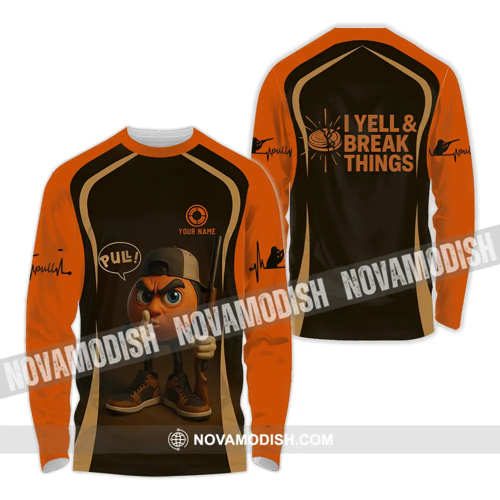 Unisex Shirt - Custom Pull I Yell And Break Things Shirt Long Sleeve Shirt / S T-shirt