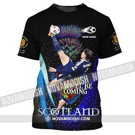 Unisex Shirt - Custom Scotland We’ll Be Coming 26 3D Shirt T-Shirt / S T-shirt