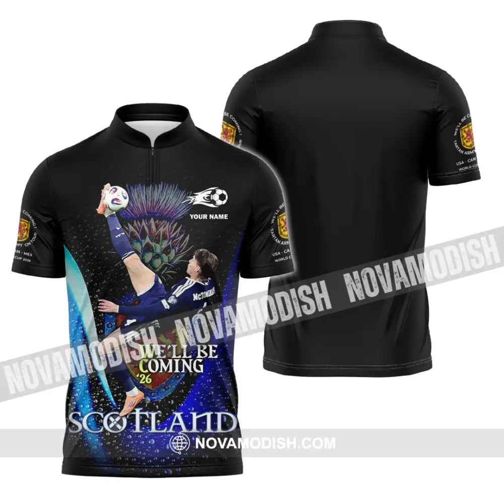 Unisex Shirt - Custom Scotland We’ll Be Coming 26 3D Shirt Zipper Polo Shirt / S T-shirt