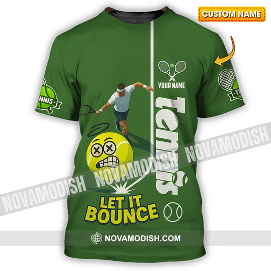 Unisex Shirt - Custom Tennis Let It Bounce Shirt T-shirt