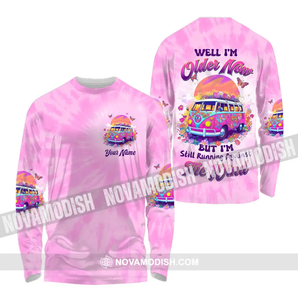 Unisex Shirt - Custom Text Shirt Well I’m Older Now But I’m Still Running Against The Wind Hippie Girl Shirt Long