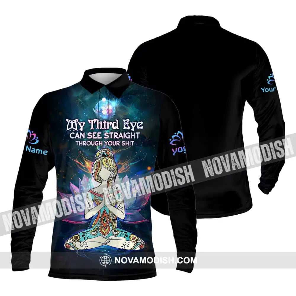 Unisex Shirt - Custom Text Yoga My Third Eyes Can See Straight Through Long Sleeve Polo / S T-Shirt