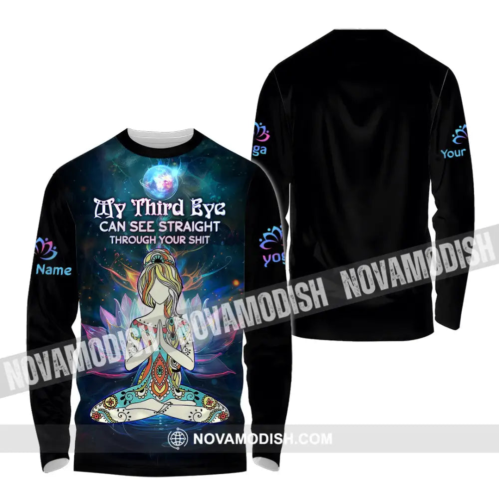 Unisex Shirt - Custom Text Yoga My Third Eyes Can See Straight Through Long Sleeve / S T-Shirt