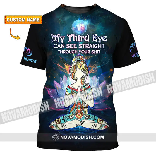 Unisex Shirt - Custom Text Yoga My Third Eyes Can See Straight Through T-Shirt