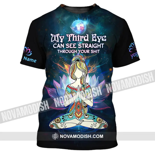 Unisex Shirt - Custom Text Yoga My Third Eyes Can See Straight Through T-Shirt / S T-Shirt