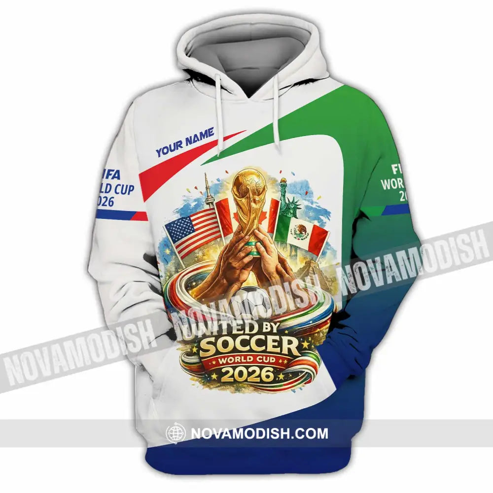 Unisex Shirt - Custom United By Soccer World Cup 2026 3D Shirt Hoodie / S T-shirt