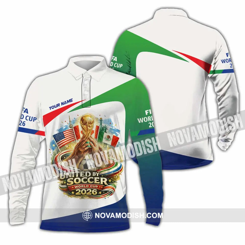 Unisex Shirt - Custom United By Soccer World Cup 2026 3D Shirt Long Sleeve Polo / S T-shirt