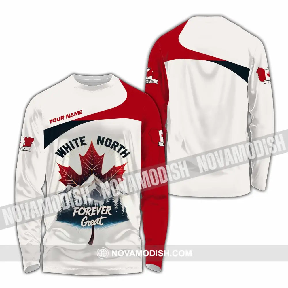 Unisex Shirt - Custom White North Forever Great Canada 3D Shirt Long Sleeve Shirt / S T-shirt