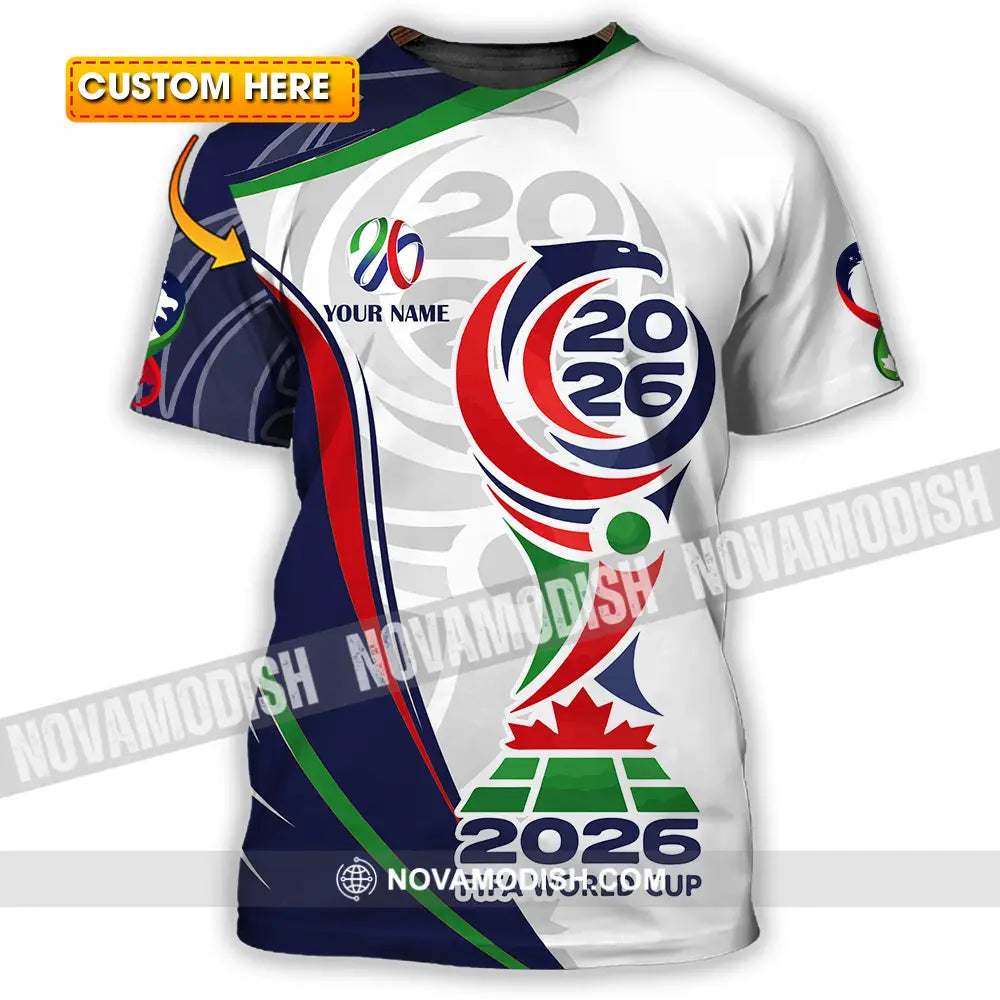 Unisex Shirt - Custom World Cup 2026 3D Shirt T-shirt